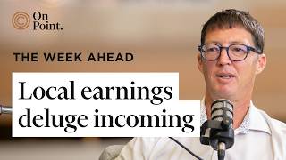 Ep 389 | The week ahead - Local earnings deluge incoming | Craigs On Point | Mark Lister podcast