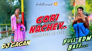 Gori nachey Gori nachey Rajasthani DJ song full edm 😱 bass mixing master dj GAGAN official 💥