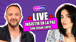 Live Cesar López - Insistir En La Paz La Pildora Carol Ann Figueroa