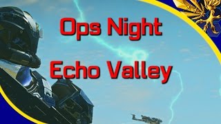 Ops Night: Ep6 - Echo Valley