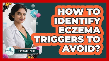 How To Identify Eczema Triggers To Avoid?