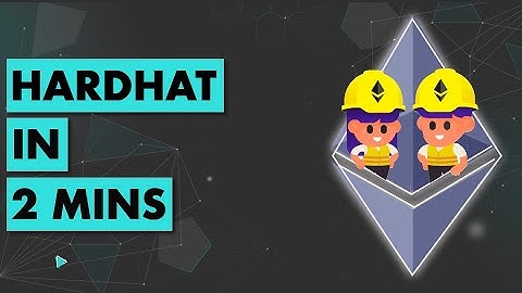 Hardhat in 2 mins