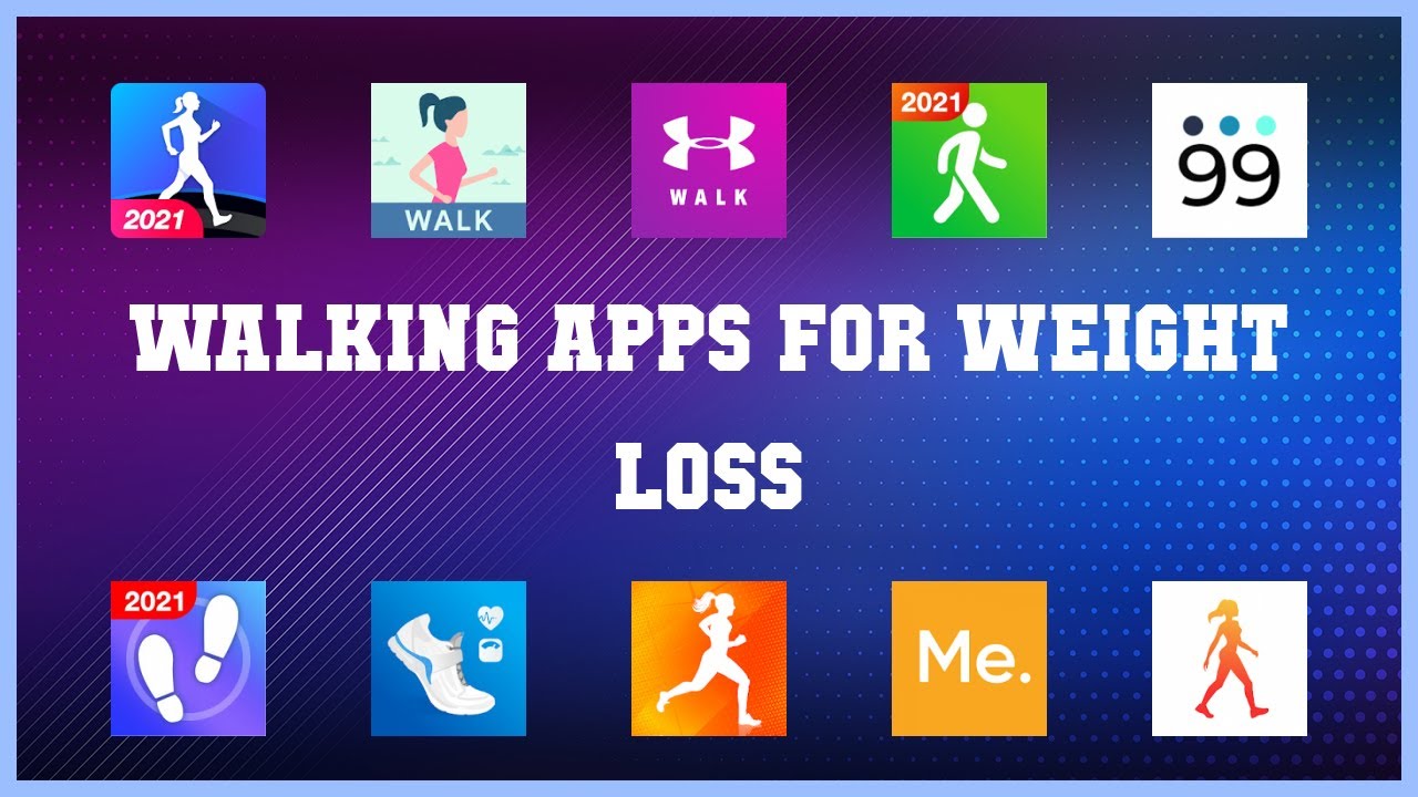 Top rated 10 Walking Apps For Weight Loss Android Apps