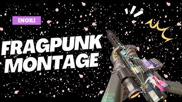 FragPunk Montage | Inori