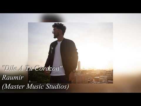 Dile A Tu Corazon - Raumir (Master Music Studios)