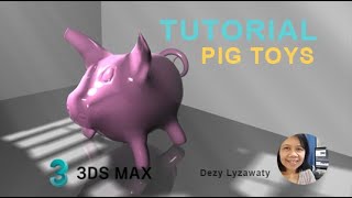 3DS MAX - TUTORIAL PIG TOYS