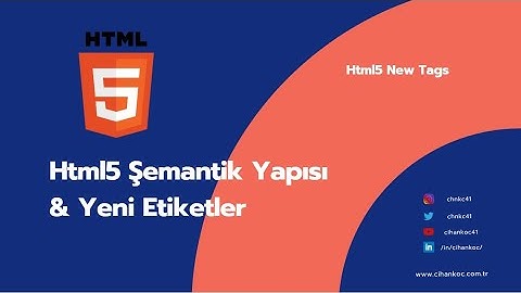 Html Dersleri 16. Html5 Semantic yapısı ve yeni Html5 etiketleri. Html5 Eğitimleri