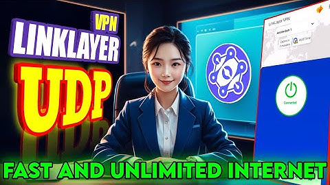 How to Set Up LinkLayer VPN with UDP | Step-by-Step Guide