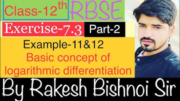 #RBSE #Class-12th #Chapter-7.3 #logarithmic Differentiation &example-10&11.  #By Rakesh Bishnoi sir