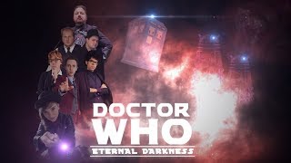 Doctor Who FanFilm Series 1 Episode 4  Eternal Darkness