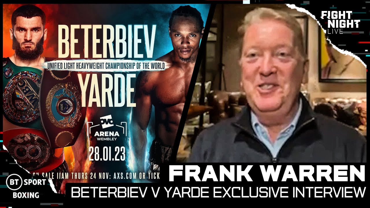 Frank Warren Yarde a more powerful puncher Artur Beterbiev v Anthony Yarde Boxing exclusive