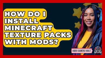 How Do I Install Minecraft Texture Packs With Mods? - Video Gamers Vault