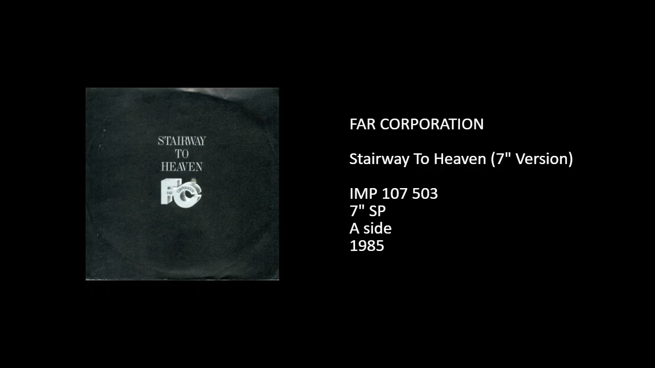 FAR CORPORATION - Stairway To Heaven (7'' Version) - 1985 - YouTube