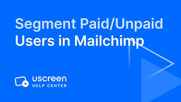 Segment Paid and Unpaid Uscreen Users in Mailchimp