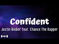 Justin Bieber - Confident ft. Chance The Rapper (Lyrics)