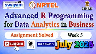 Advanced R Programming for Data Analytics in Business Week 5 Assignment#July2026#NPTELASSIGNMENTS