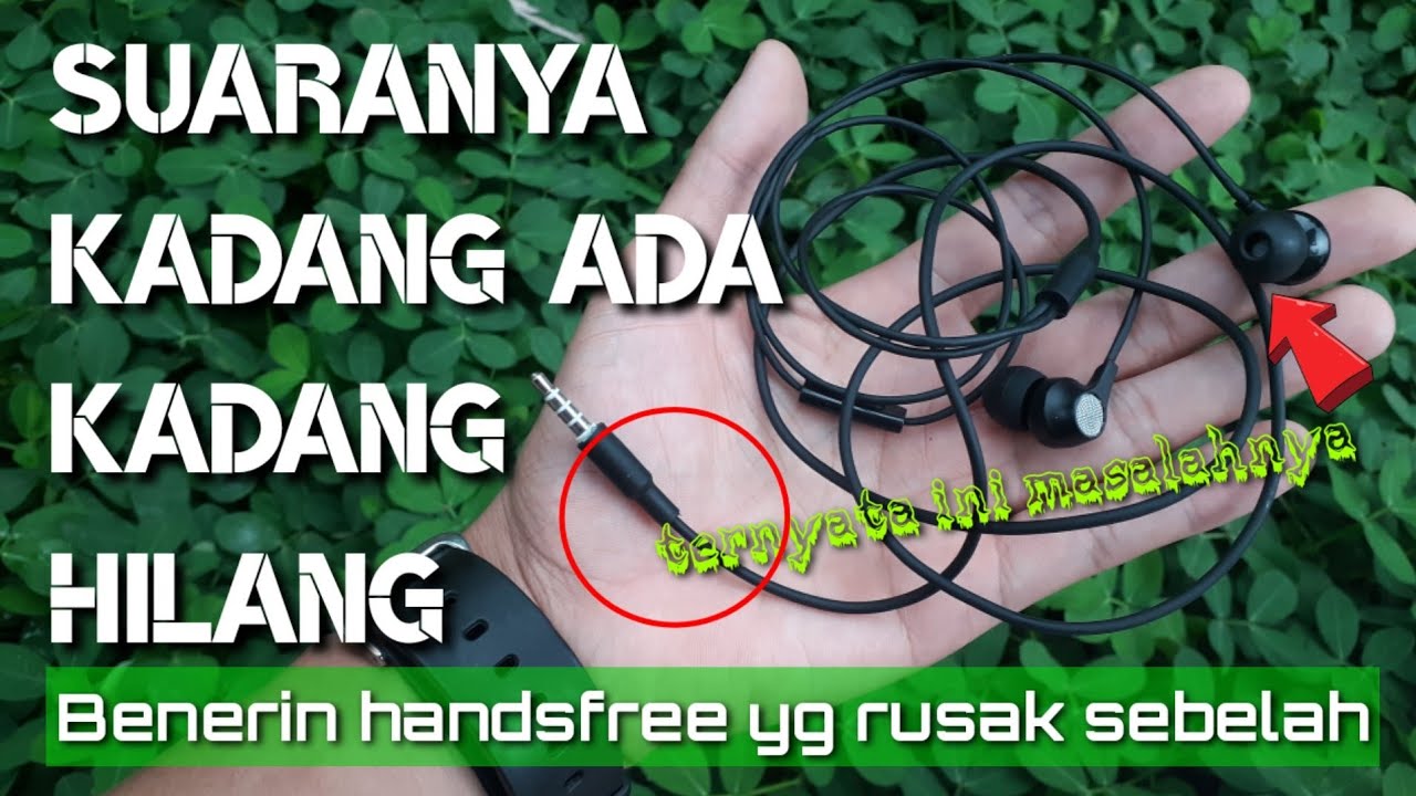 Cara Memperbaiki Handsfree Yang Mati Sebelah