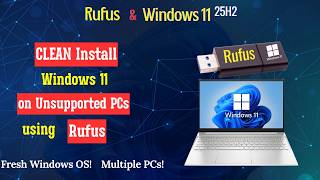 How to CLEAN Install Windows 11 on unsupported PC using Rufus - 25H2 - 2026 Update!