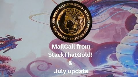 Mailcall from StackThatGold! & July Stack Update