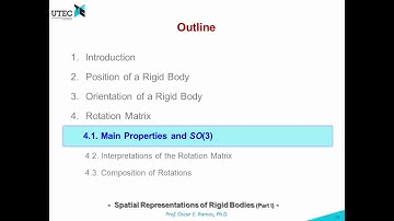 Lecture 1c - 4.1: Properties of a Rotation Matrix (Robotics UTEC 2018-1)