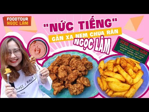 FOODTOUR NGỌC LÂM - “ĂN HOÀI KHÔNG NGÁN” QUÁN NEM CHUA RÁN NGON CÓ TIẾNG | TastingVietNam