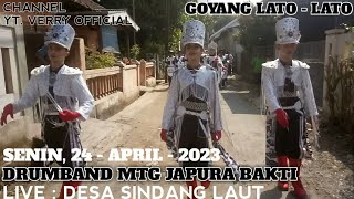 Goyang Lato - Lato 🎶 || Versi Drumband MTG Japurabakti || Live Desa Sindang Laut || 24-April-2023 ||