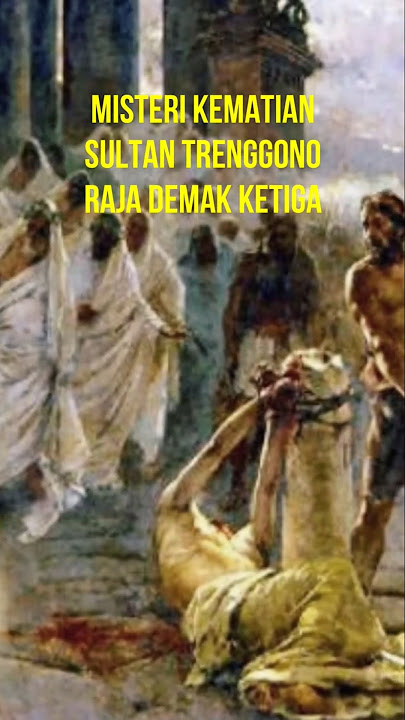 Misteri Kematian Sultan Trenggono, Ditusuk Bocil? #sultantrenggana #sejarahkerajaan #sejarah
