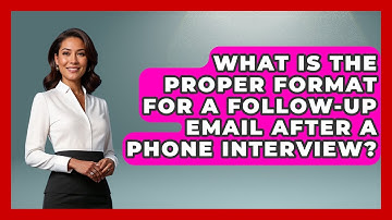 What Is The Proper Format For A Follow-Up Email After A Phone Interview? - Job Success Network