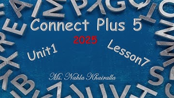 Connect Plus 5 Unit1 Lesson7 2025 الدرس السابع-الوحدة الأولى- كونكت بلس5 -الصف الخامس الابتدائي