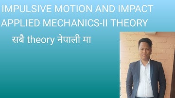 IMPULSIVE MOTION AND IMPACT  THEORY for  APPLIED MECHANICS-II WITH DIFFERENT TYPES OF FRORMULAE