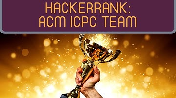 ACM ICPC Team | HackerRank (Python)
