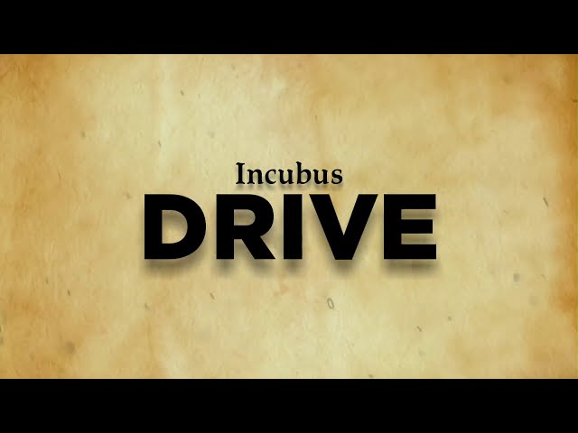 Incubus - Drive (Lyrics) class=