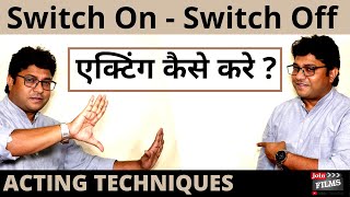 How to do switch on / off switch acting? | How to be an actor | Virendra Rathore | Joinfilms