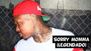 YG - Sorry Momma (feat. Ty Dolla $ign) [Legendado]