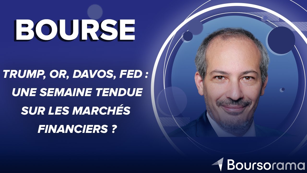 Trump, or, Davos, Fed : une semaine tendue sur les marchés financiers ?