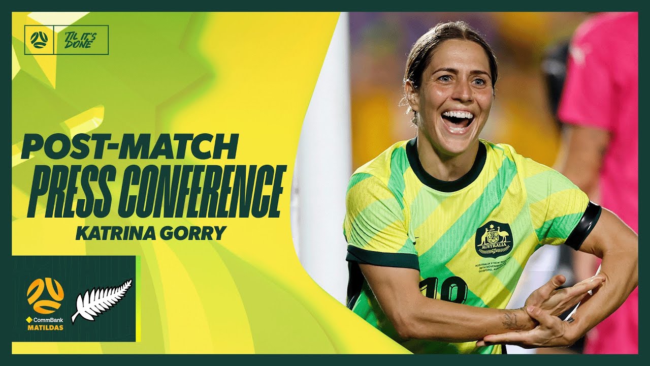 Katrina Gorry | Post-Match Press Conference | CommBank Matildas v New Zealand