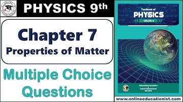Multiple Choice Question | Physics 9th | Chapter 7 | Properties of Matter | National Book Foundation
