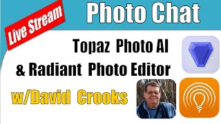 Live Demo of Topaz Photo AI & Radiant Photo Editor w/David Crooksep.240