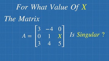 Singular Matrix || Solved Problem || Find x value