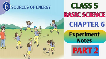 Class 5 Basic Science Chapter 6 Sources of Energy | Kerala Syllabus With Experiment notes Part 2