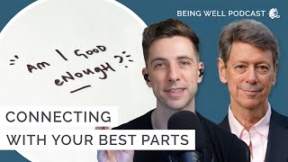 Connecting With Your Best Parts | Being Well Podcast
