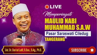 Maulid Nabi Muhammad SAW di Pasar Saraswati Ciledug | Tausiyah Ustadz Dr. Das’ad Latif