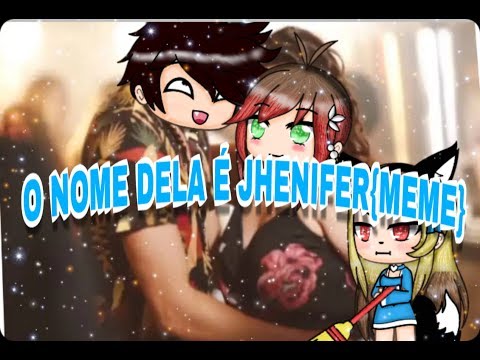 {Meme}O NOME DELA É JHENIFER(original gacha)BIA LOBA🐺💙