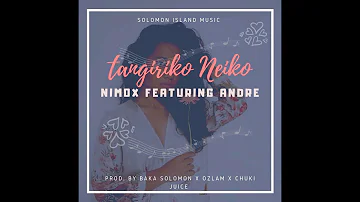 NIMOX FT ANDRE - TANGIRIKO NEIKO_[PROD. BAKA SOLOMON X OZLAM N CHUKI JUICE] 2019 Music