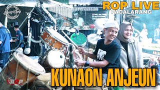 ROP LIVE | POP SUNDA - KUNAON ANJEUN