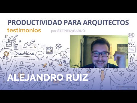 Testimonios Curso Productividad para Arquitectos - Alejandro Ruiz