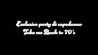 Prevendita di capodanno: Take me back to 70's