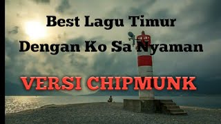 DENGAN KO SA NYAMAN - VERSI CHIPMUNK BEST LAGU TIMUR