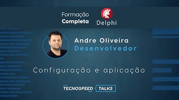2º DIa Formação Delphi: Configuração e aplicação