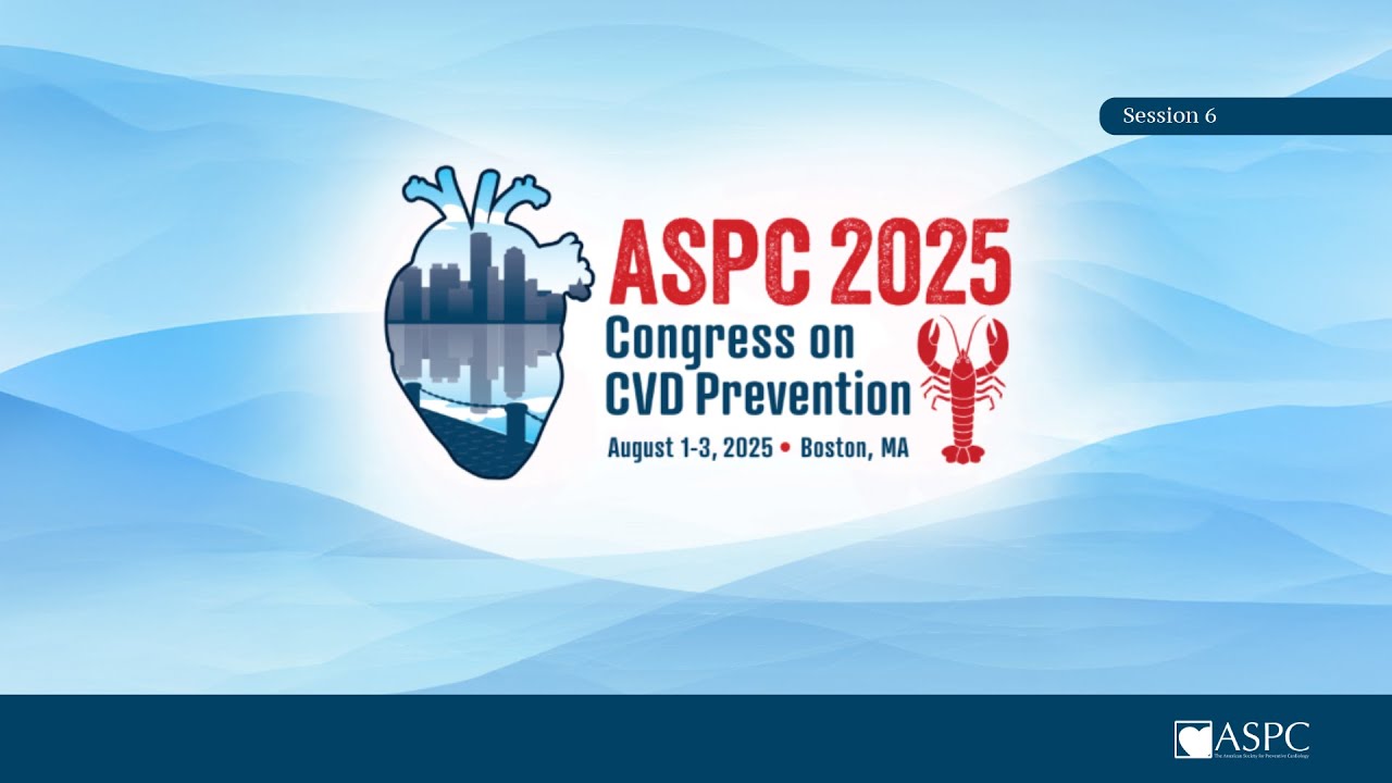 ASPC 2025 Session 06 Discussions and Debates in Preventive Cardiology ...
